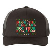 Deck The Halls and Not your Baby Daddy Lights Christmas Yupoong Adult 5-Panel Trucker Hat