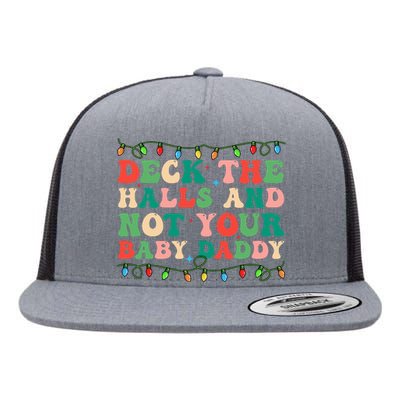 Deck The Halls and Not your Baby Daddy Lights Christmas Flat Bill Trucker Hat