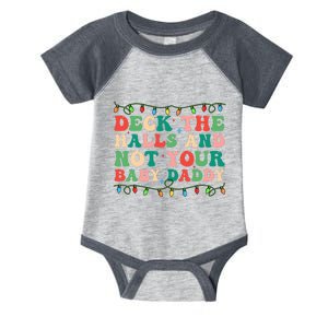 Deck The Halls and Not your Baby Daddy Lights Christmas Infant Baby Jersey Bodysuit