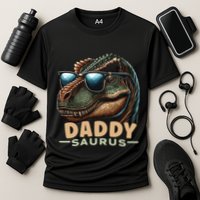 Daddysaurus The Heartwarming Majesty Of Real Fathers Meaningful Gift Cooling Performance Crew T-Shirt