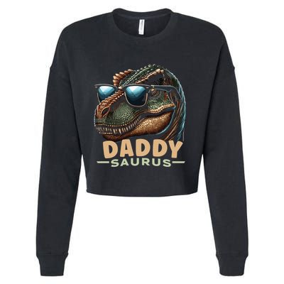 Daddysaurus The Heartwarming Majesty Of Real Fathers Meaningful Gift Cropped Pullover Crew