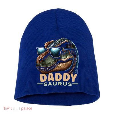 Daddysaurus The Heartwarming Majesty Of Real Fathers Meaningful Gift Short Acrylic Beanie