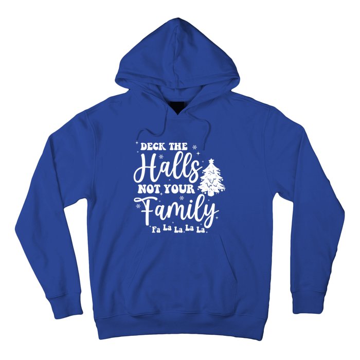 Deck The Halls And Not Your Family Funny Christmas Tree Cute Gift Hoodie