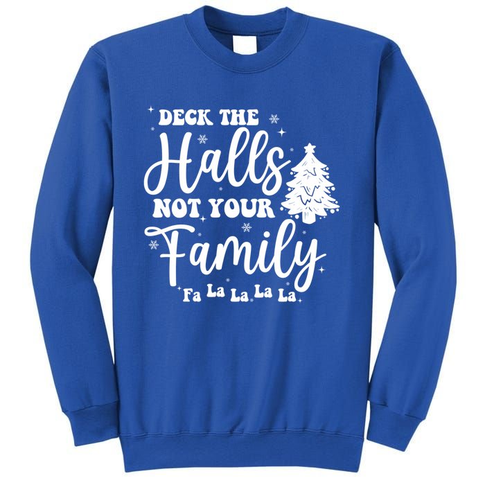 Deck The Halls And Not Your Family Funny Christmas Tree Cute Gift Sweatshirt