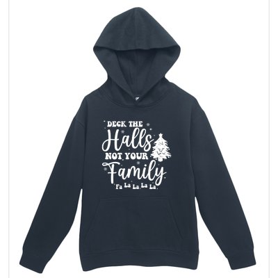 Deck The Halls And Not Your Family Funny Christmas Tree Cute Gift Urban Pullover Hoodie