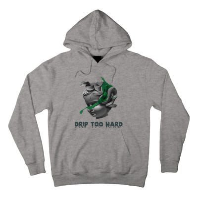 Drip Too Hard Street Tall Hoodie