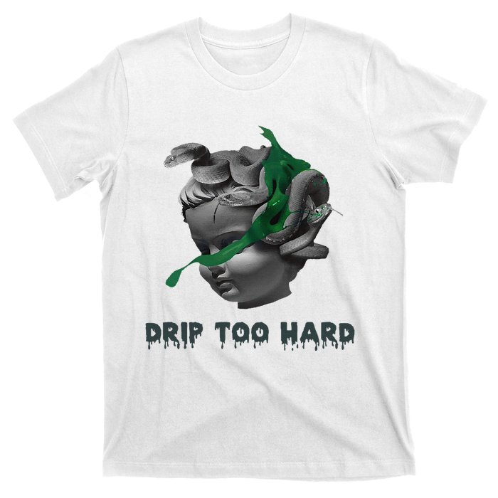 Drip Too Hard Street T-Shirt