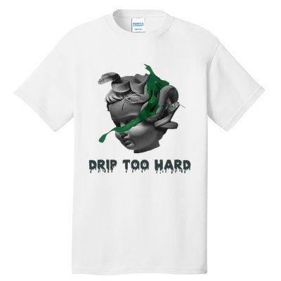 Drip Too Hard Street Tall T-Shirt