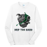 Drip Too Hard Street Tall Long Sleeve T-Shirt