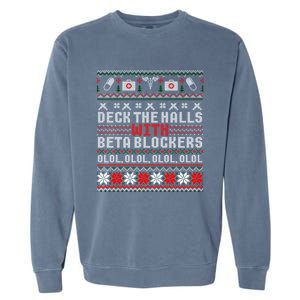 Deck The Halls Beta Blockers Nurse Christmas Ugly Cute Gift Cute Gift Garment-Dyed Sweatshirt