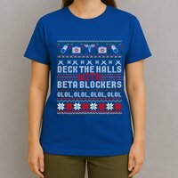 Deck The Halls Beta Blockers Nurse Christmas Ugly Cute Gift Cute Gift T-Shirt