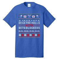 Deck The Halls Beta Blockers Nurse Christmas Ugly Cute Gift Cute Gift Tall T-Shirt