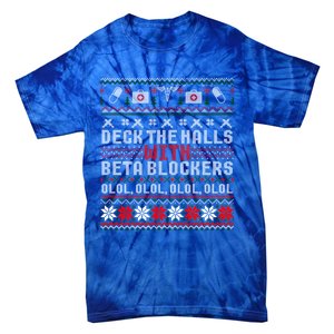 Deck The Halls Beta Blockers Nurse Christmas Ugly Cute Gift Cute Gift Tie-Dye T-Shirt