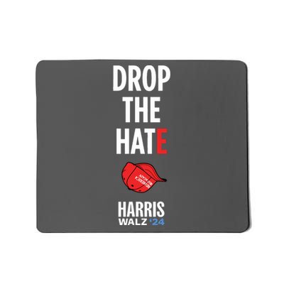 Drop The Hate No Maga Hat Vote Kamala Harris Tim Walz 24 Mousepad