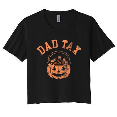 Dad Tax Halloween Trick Or Treat Candy Pumkin Dad Joke Women's Crop Top Tee