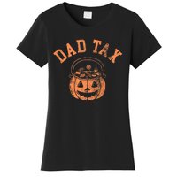 Dad Tax Halloween Trick Or Treat Candy Pumkin Dad Joke Women's T-Shirt