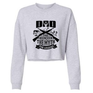 Dad The Hunter Myth The Legend Cute Gift Cropped Pullover Crew