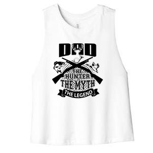 Dad The Hunter Myth The Legend Cute Gift Women's Racerback Cropped Tank