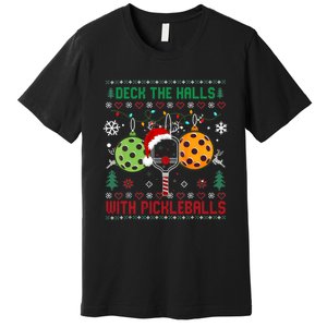 Deck The Halls Ugly Christmas Pickleball Xmas Womensweatshirt Premium T-Shirt