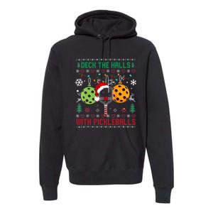 Deck The Halls Ugly Christmas Pickleball Xmas Premium Hoodie