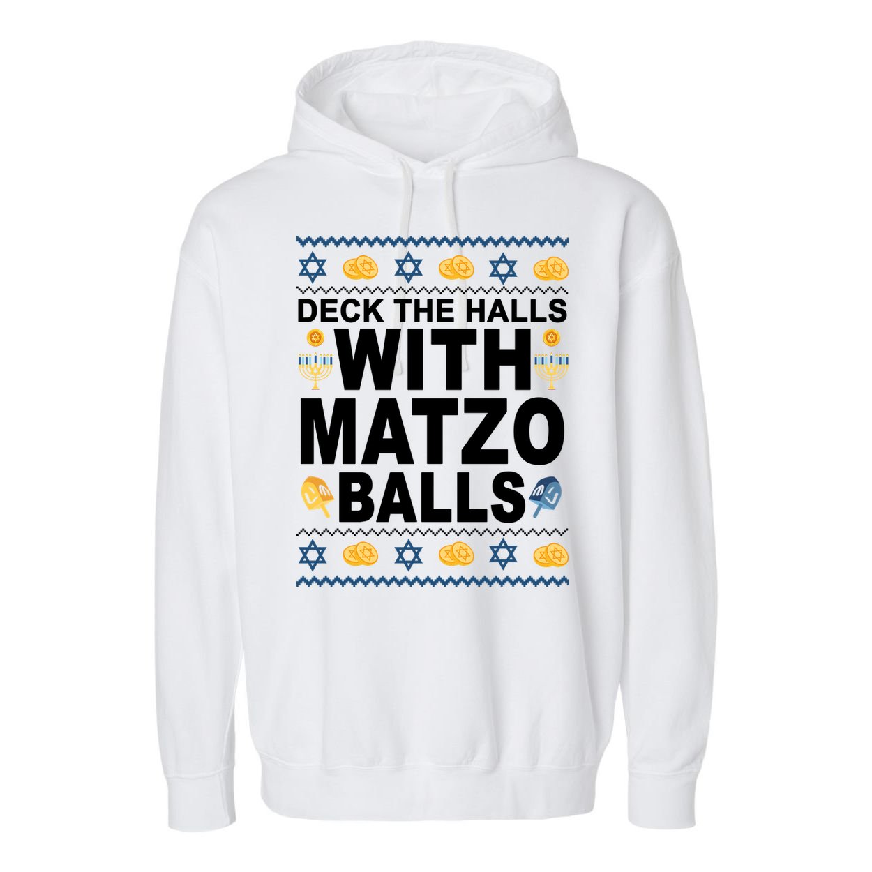 Deck The Halls With Matzo Balls Jewish Garment-Dyed Fleece Hoodie