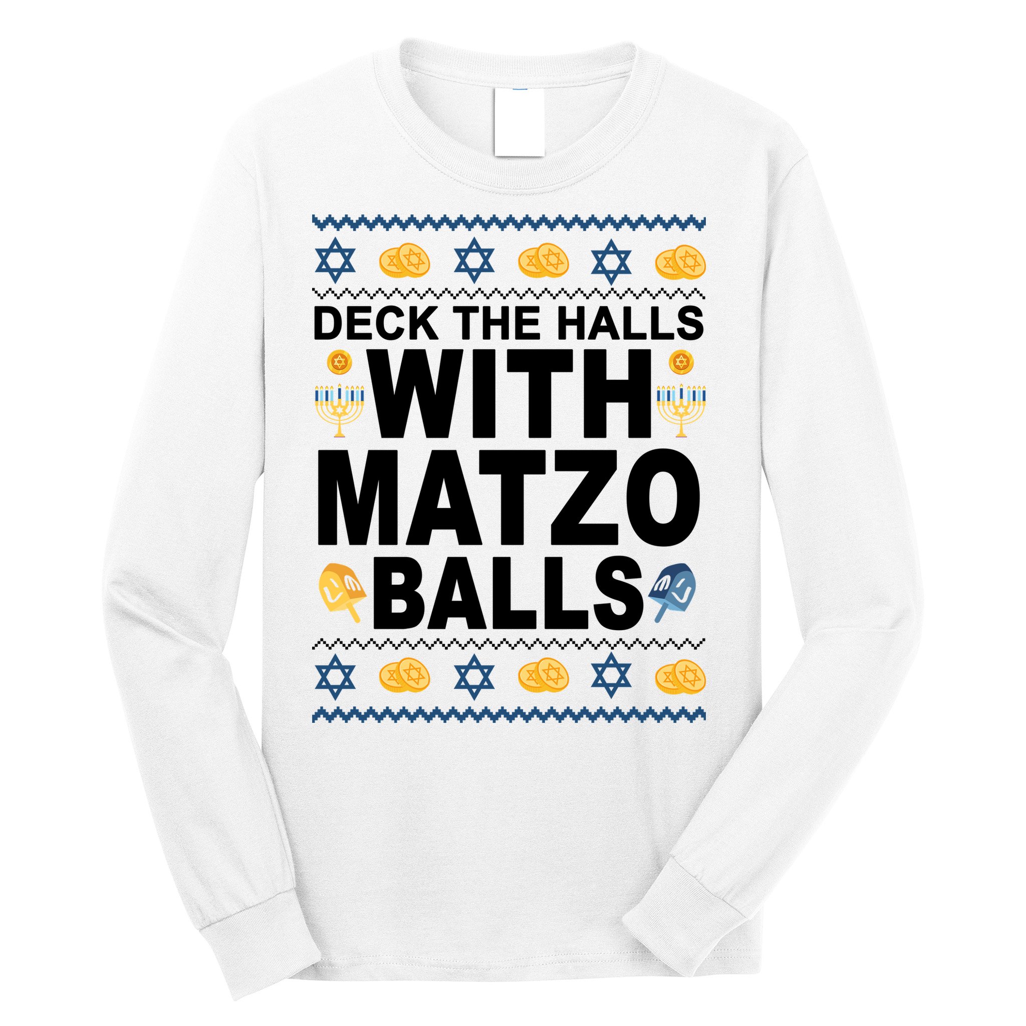 Deck The Halls With Matzo Balls Jewish Long Sleeve Shirt