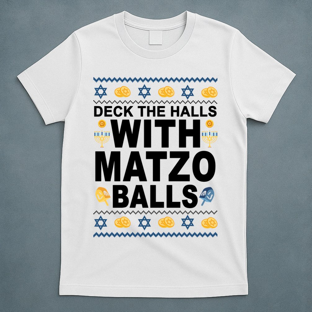Deck The Halls With Matzo Balls Jewish T-Shirt