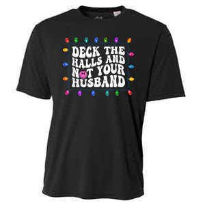 Deck The Halls And Not Your Husband Christmas Cooling Performance Crew T-Shirt