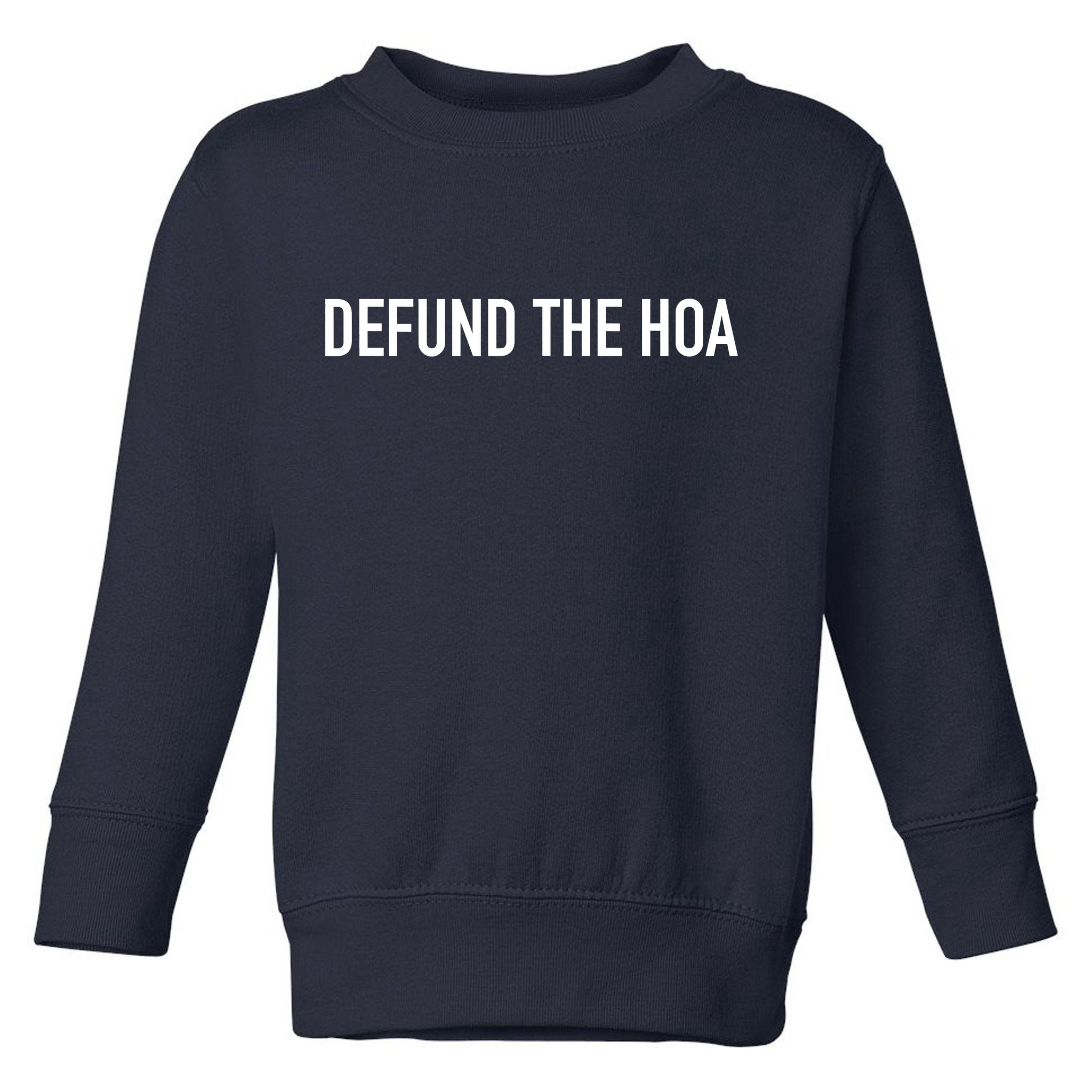 Defund The HOA Toddler Sweatshirt