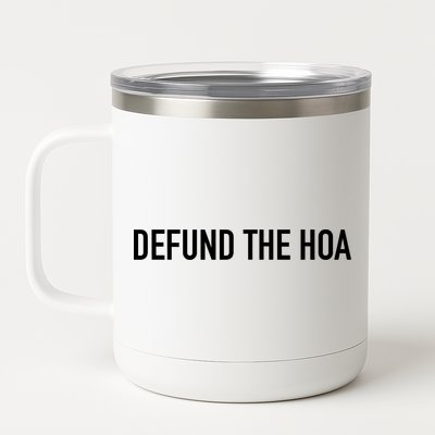 Defund The HOA 12 oz Stainless Steel Tumbler Cup