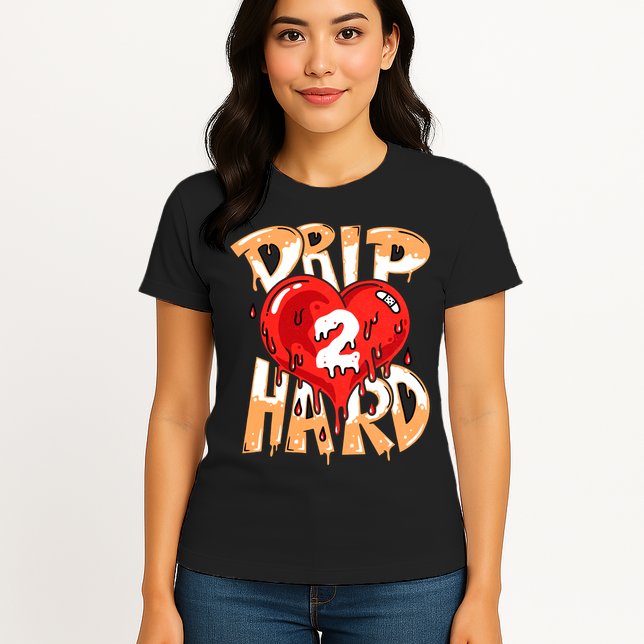 Drip Too Hard Heart Dripping Cool Swag Team Matching Sneaker Gift Idea Womens T-Shirt