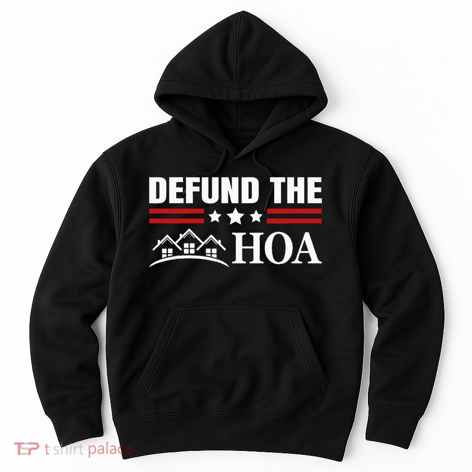 DEFUND THE HOA Homeowners Association Hoodie
