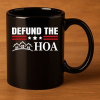 DEFUND THE HOA Homeowners Association 11oz C Handle Ceramic Mug