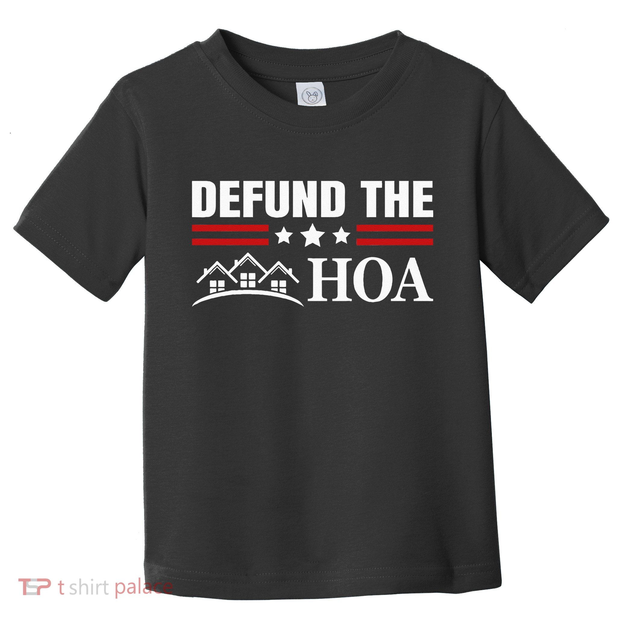 DEFUND THE HOA Homeowners Association Toddler T-Shirt
