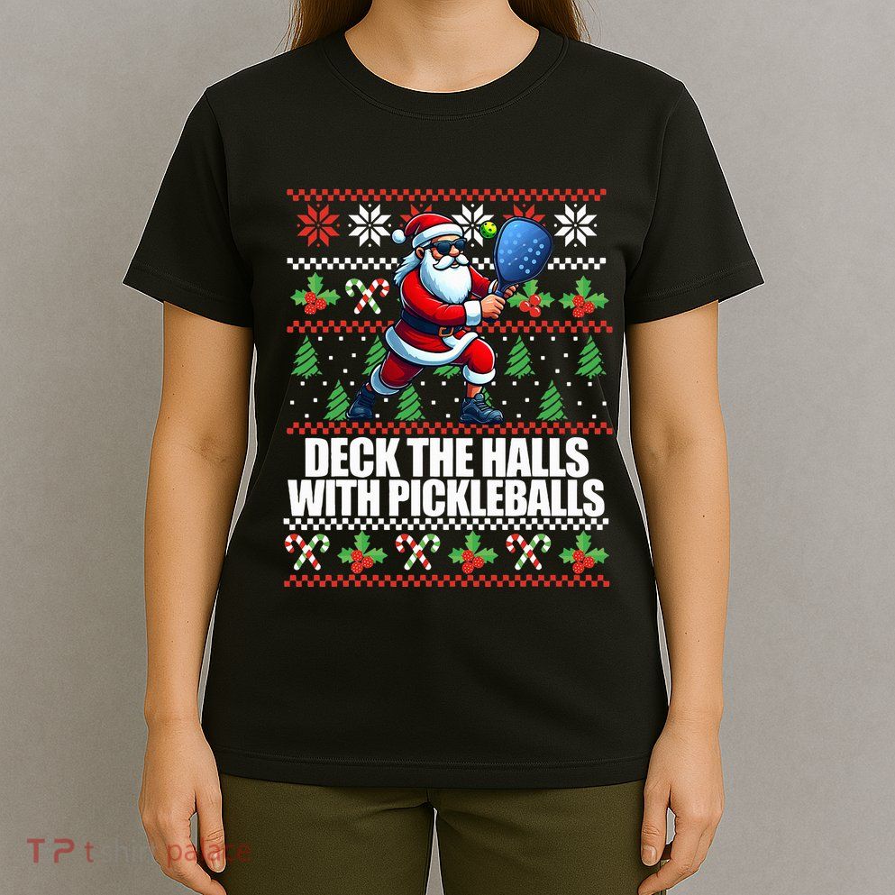 Deck The Halls Ugly Christmas Sweater Pickleball Memes T-Shirt