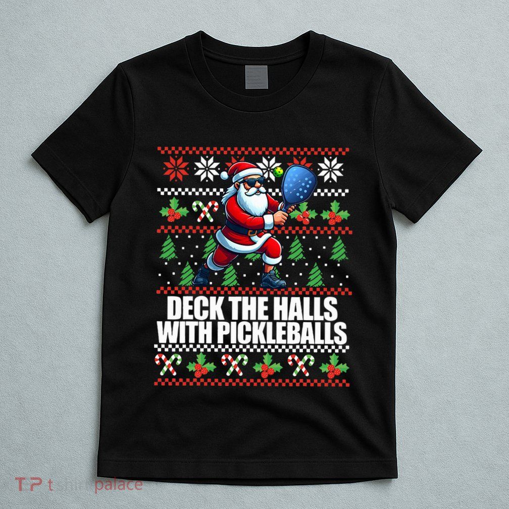 Deck The Halls Ugly Christmas Sweater Pickleball Memes T-Shirt
