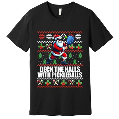 Deck The Halls Ugly Christmas Sweater Pickleball Memes Premium T-Shirt