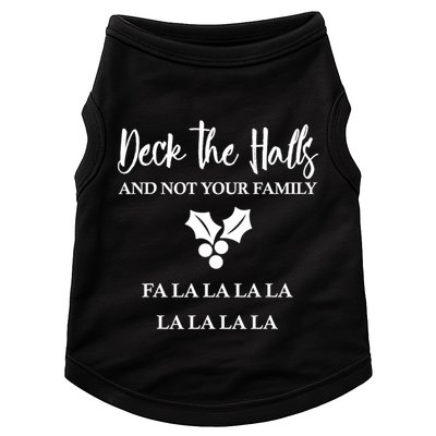 Deck The Halls And Not Your Family Merry Christmas Doggie Tank
