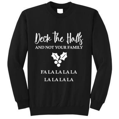 Deck The Halls And Not Your Family Merry Christmas Sweatshirt