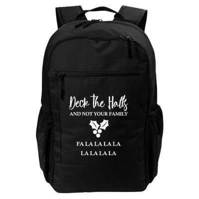 Deck The Halls And Not Your Family Merry Christmas Backpack