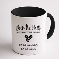 Deck The Halls And Not Your Family Merry Christmas Mug