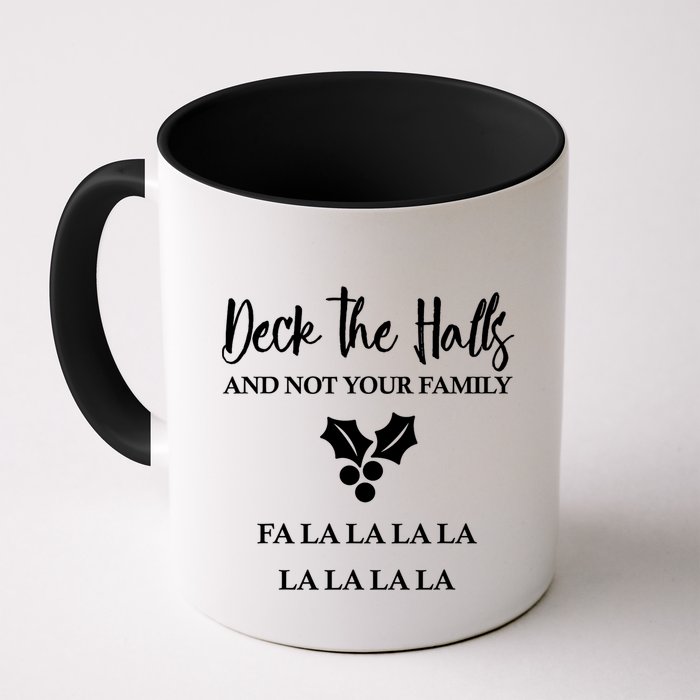 Deck The Halls And Not Your Family Merry Christmas Mug