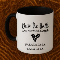 Deck The Halls And Not Your Family Merry Christmas Mug