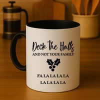 Deck The Halls And Not Your Family Merry Christmas Mug