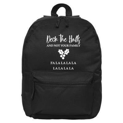 Deck The Halls And Not Your Family Merry Christmas 16 in Basic Backpack