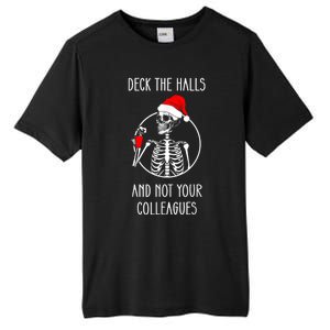 Deck The Halls And Not Your Colleagues Merry Christmas Tall Fusion ChromaSoft Performance T-Shirt