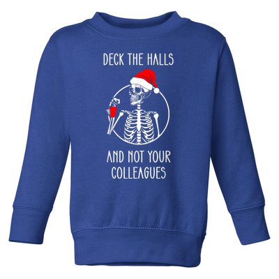 Deck The Halls And Not Your Colleagues Merry Christmas Toddler Sweatshirt