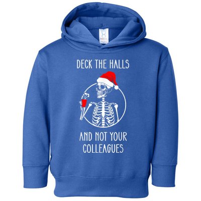 Deck The Halls And Not Your Colleagues Merry Christmas Toddler Hoodie