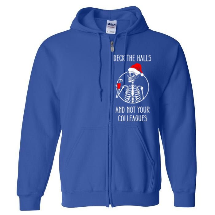 Deck The Halls And Not Your Colleagues Merry Christmas Full Zip Hoodie