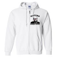 Donald Trump | Haters Gonna Hate Full Zip Hoodie